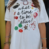 What A Time To Be Alive Tee